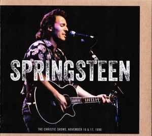 Bruce Springsteen - The Christic Shows, November 16 & 17, 1990