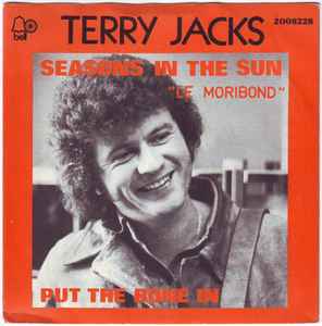 Terry Jacks - Seasons In The Sun "Le Moribond" / Put The Bone In
