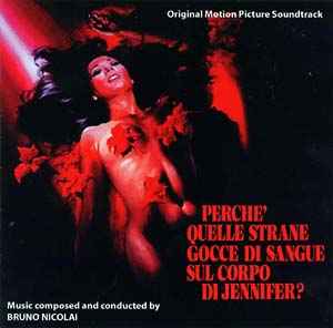 Bruno Nicolai - Perche' Quelle Strane Gocce Di Sangue Sul Corpo Di Jennifer? (Original Motion Picture Soundtrack) album cover
