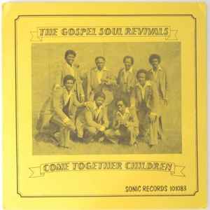 The Gospel Soul Revivals* - Come Together Children