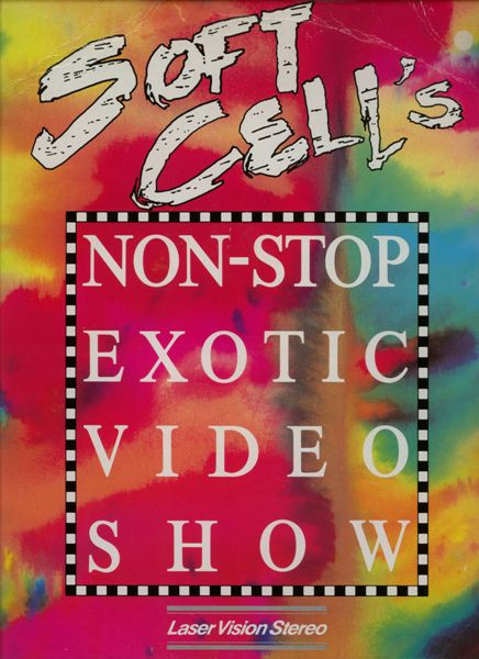 Soft Cell – Soft Cell's Non-Stop Exotic Video Show (1982