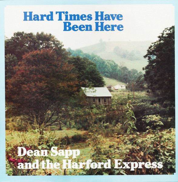 Dean Sapp And The Hartford Express – Hard Times Have Been Here (1988,  Vinyl) - Discogs