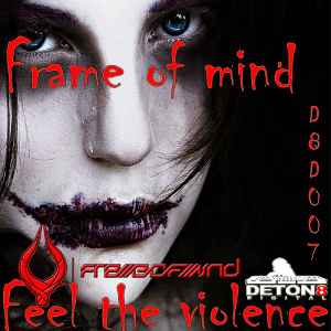 Frame Of Mind (2) - Feel The Violence album cover