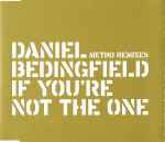 If You're Not The One / Daniel Bedingfield