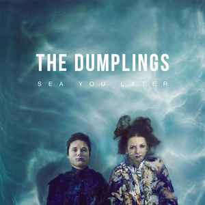 The Dumplings - Sea You Later album cover
