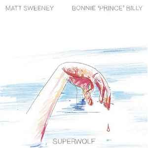 Superwolf - Matt Sweeney And Bonnie 'Prince' Billy