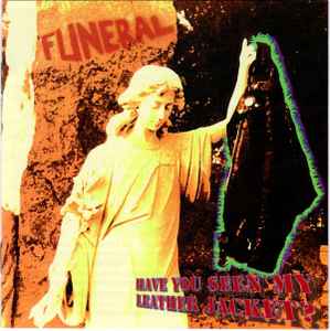 Have You Seen My Leather Jacket? - Funeral