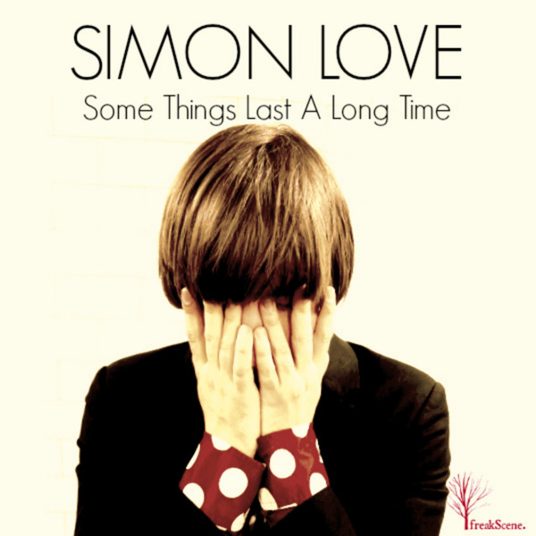 kantsten patron absolutte Simon Love – Some Things Last A Long Time (2014, 320 kbps, File) - Discogs