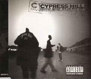 Cypress Hill - Throw Your Set In The Air