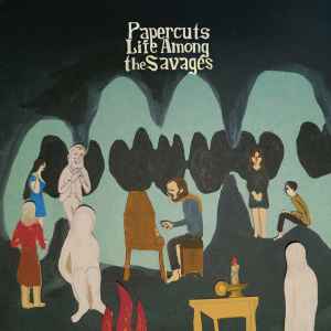 Papercuts (2) - Life Among The Savages album cover