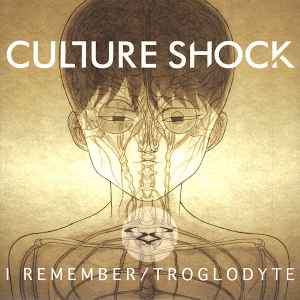 Culture Shock (2) - I Remember / Troglodyte