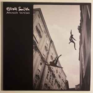 Elliott Smith - Elliott Smith Alternate Versions