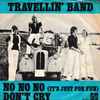 Travellin' Band - No No No (It's Just For Fun) / Don't Cry