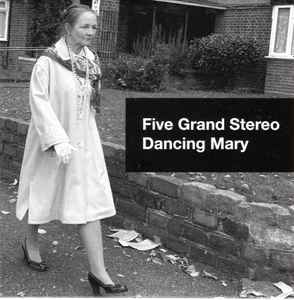 Five Grand Stereo - Dancing Mary album cover