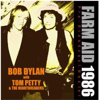 lataa albumi Bob Dylan With Tom Petty & The Heartbreakers - Farm Aid 1986 Pre Broadcast Master