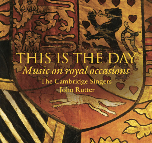 Album herunterladen The Cambridge Singers, John Rutter - This Is The Day Music On Royal Occasions