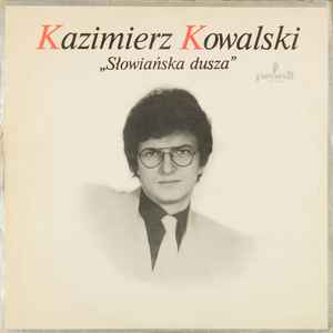 Kazimierz Kowalski - Słowiańska Dusza album cover