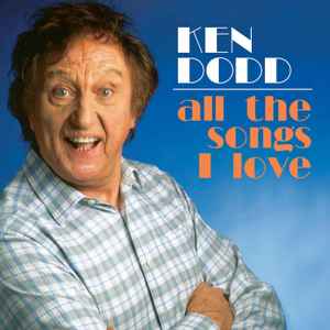 Ken Dodd - All The Songs I Love album cover
