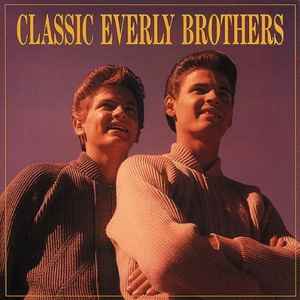 Classic Everly Brothers - Everly Brothers