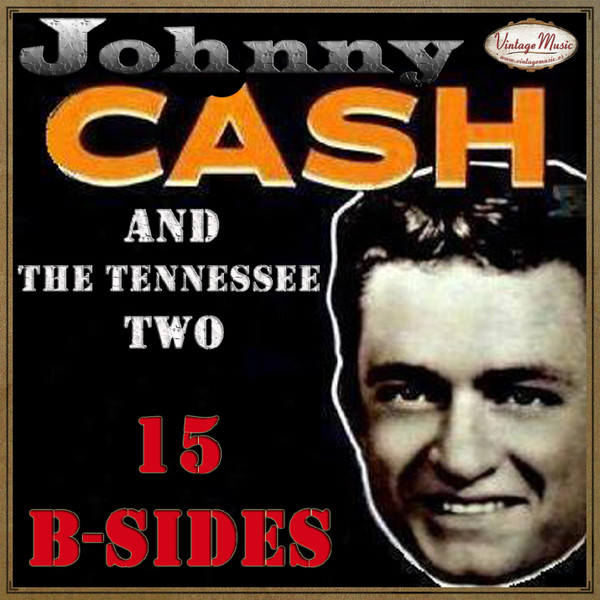 Johnny Cash Johnny Cash 15 B SIDES 2017 CD Discogs