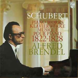 Piano Works - Klavierwerke - Musique Pour Piano - 1822-1828 - Schubert, Alfred Brendel