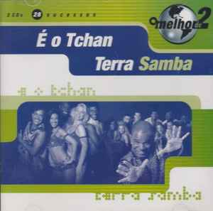 É O Tchan / Terra Samba – O Melhor De 2 (2000, CD) - Discogs