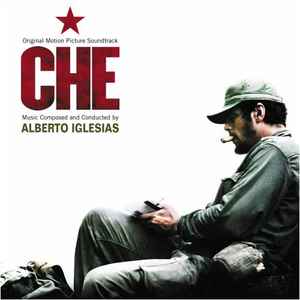 Alberto Iglesias - Che (Original Motion Picture Soundtrack) album cover