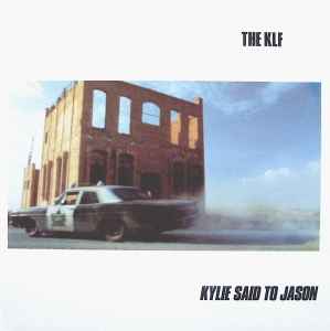 The KLF - Kylie Said To Jason album cover
