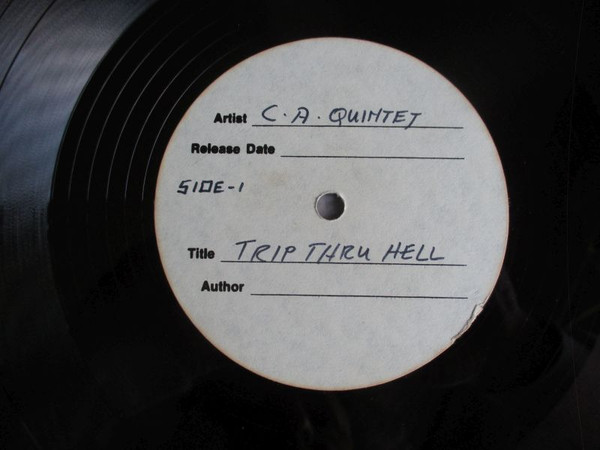 C. A. Quintet – Trip Thru Hell (1969, Acetate) - Discogs