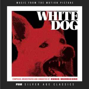 White Dog (Music From The Motion Picture) - Ennio Morricone