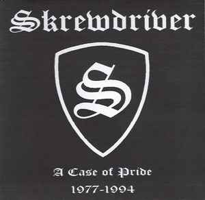 Skrewdriver - A Case Of Pride 1977-1994 album cover