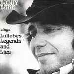 Bobby Bare - Sings Lullabys, Legends And Lies (And More)
