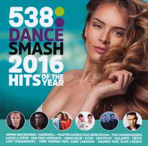 Zeehaven Disco Denken 538 Dance Smash Hits Of The Year 2016 (2016, CD) - Discogs