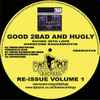 Good 2Bad & Hugly* - Ruff Kutt Reissue: Volume 1