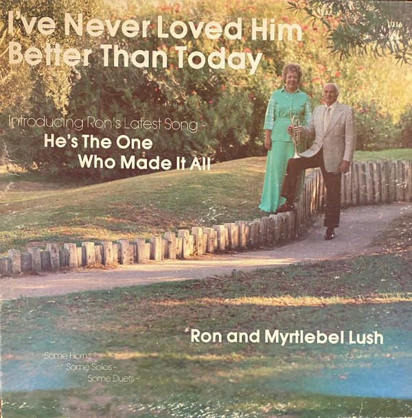 télécharger l'album Ron And Myrtlebel Lush - Ive Never Loved Him Better Than Today