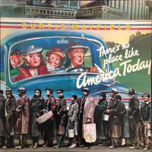 Curtis Mayfield - (There's No Place Like) America Today album cover