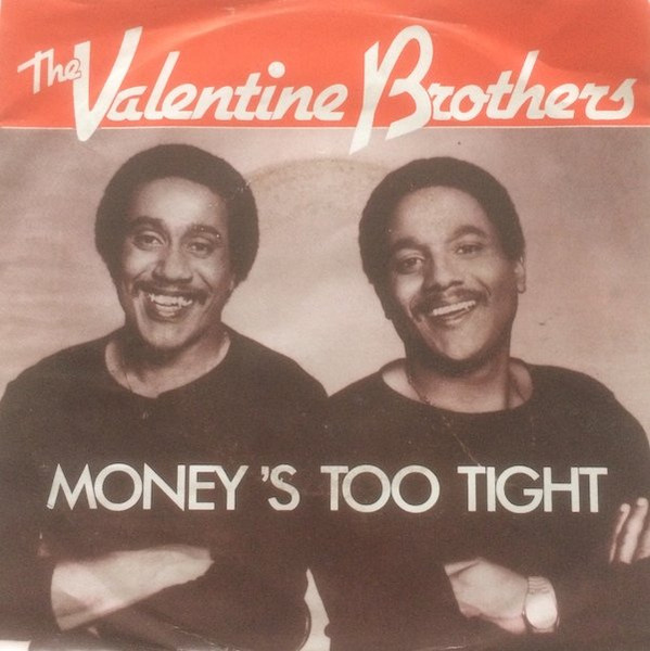 The Valentine Bros. – Money's Too Tight (To Mention) (1982, Vinyl 