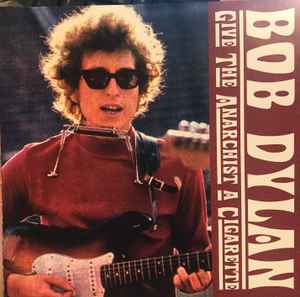 Bob Dylan - Give The Anarchist A Cigarette album cover