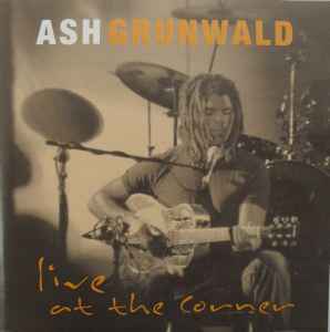 Ash Grunwald - Live At The Corner