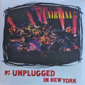 Nirvana – MTV Unplugged In New York (2021, 180 Gram, Vinyl) - Discogs