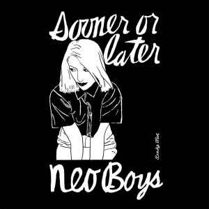 Sooner Or Later - Neo Boys