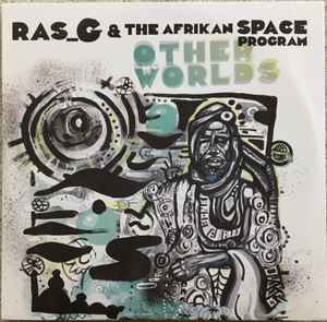 Ras_G & The Afrikan Space Program - Other Worlds | Releases | Discogs