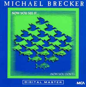 Michael Brecker - Now You See It... (Now You Don't) album cover