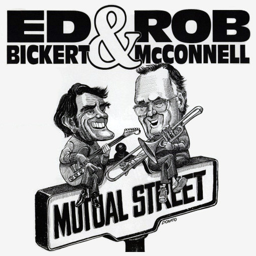 Ed Bickert & Rob McConnell – Mutual Street (CD) - Discogs