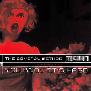 The Crystal Method - You Know It's Hard