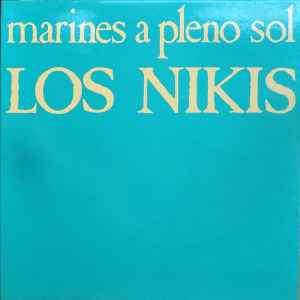 Los Nikis - Marines A Pleno Sol