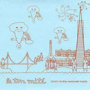 Le Ton Mité - Tickets To Real Imaginary Places album cover