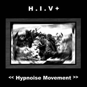 HIV+ - Hypnoise Movement