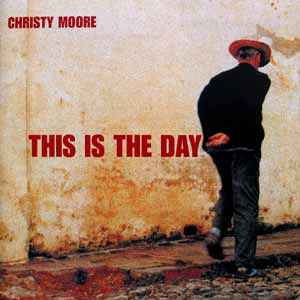 This Is The Day - Christy Moore