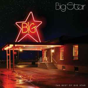Big Star - The Best Of Big Star album cover